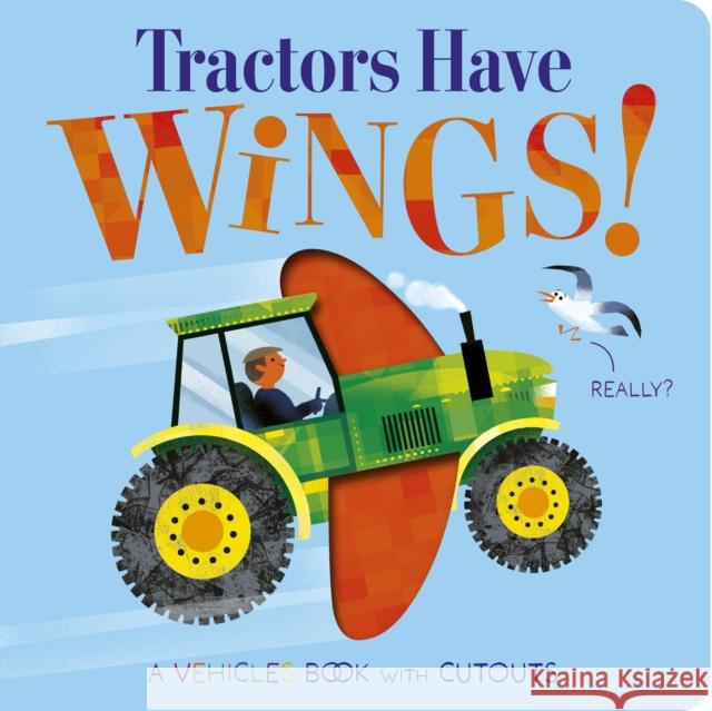 Tractors Have Wings! Becky Davies 9781801046701 Little Tiger Press Group - książka