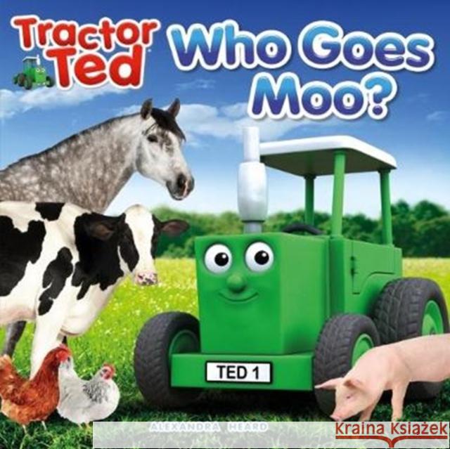 TractorTed Who Goes Moo Alexandra Heard 9781999791643 Tractorland Ltd - książka