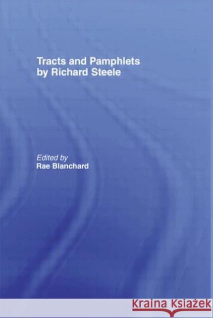 Tracts and Pamphlets by Richard Steele Rae Blanchard 9780714620824 Routledge - książka