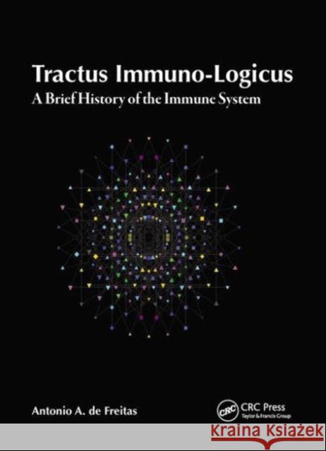 Tractus Immuno-Logicus: A Brief History of the Immune System Antonio A. de Freitas 9781587063350 Landes Bioscience - książka