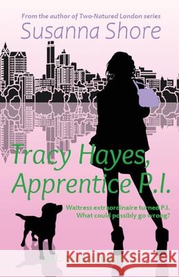 Tracy Hayes, Apprentice P.I. Susanna Shore 9789527061190 Crimson House Books - książka