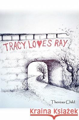 Tracy Loves Ray Theresa Child 9781439205075 Booksurge Publishing - książka