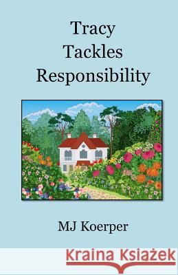Tracy Tackles Responsibility Mj Koerper 9781484976241 Createspace - książka