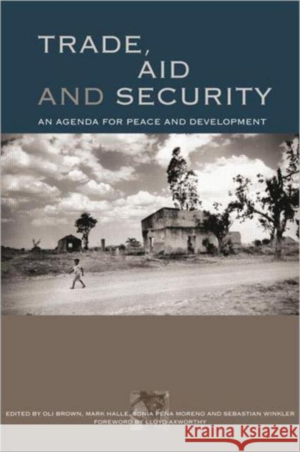 Trade, Aid and Security: An Agenda for Peace and Development Brown, Oli 9781844074198 Earthscan Publications - książka