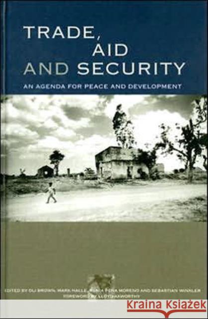 Trade, Aid and Security: An Agenda for Peace and Development Brown, Oli 9781844074204 Earthscan Publications - książka