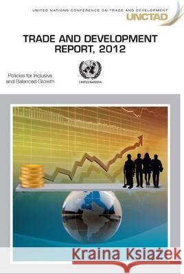 Trade and Development Report 2012: Inclusive Policies for Sustainable Growth United Nations 9789211128468  - książka