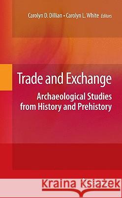 Trade and Exchange: Archaeological Studies from History and Prehistory Dillian, Carolyn D. 9781441910714 Springer - książka