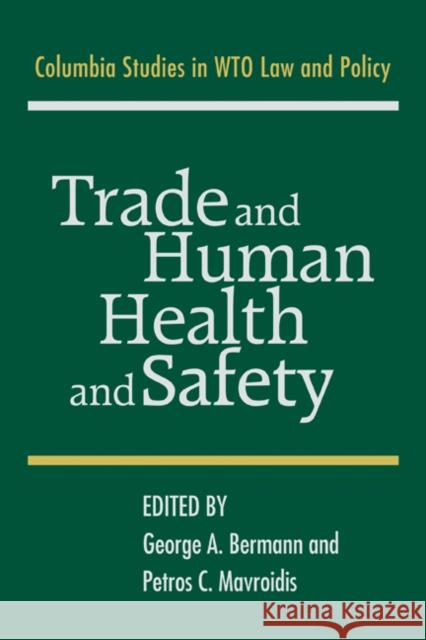 Trade and Human Health and Safety George A. Bermann Petros C. Mavroidis 9780521384377 Cambridge University Press - książka