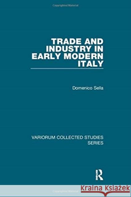 Trade and Industry in Early Modern Italy Sella, Domenico 9781138382442 TAYLOR & FRANCIS - książka