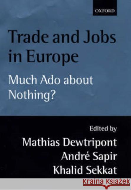 Trade and Jobs in Europe: Much ADO about Nothing? Dewatripont, Mathias 9780198293606 Oxford University Press - książka