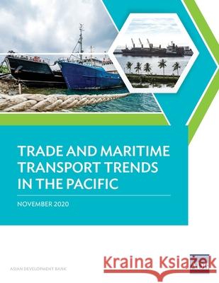 Trade and Maritime Transport Trends in the Pacific Asian Development Bank 9789292624309 Asian Development Bank - książka