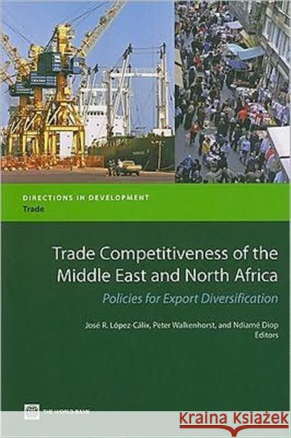 Trade Competitiveness of the Middle East and North Africa: Policies for Export Diversification López-Cálix, José R. 9780821380741 World Bank Publications - książka