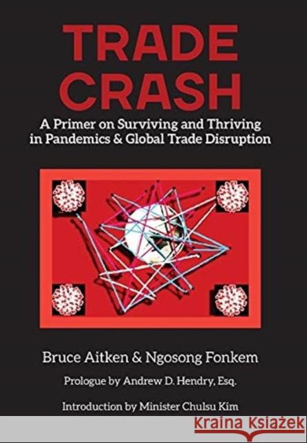 Trade Crash: A Primer on Surviving and Thriving in Pandemics & Global Trade Disruption Fonkem Ngosong 9781913568832 Clink Street Publishing - książka