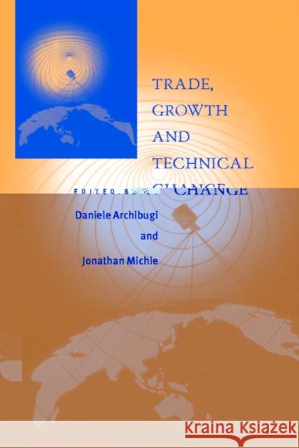 Trade Growth and Technical Change Archibugi, Daniele 9780521556415 CAMBRIDGE UNIVERSITY PRESS - książka