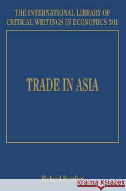 Trade in Asia Richard Pomfret   9781783479481 Edward Elgar Publishing Ltd - książka