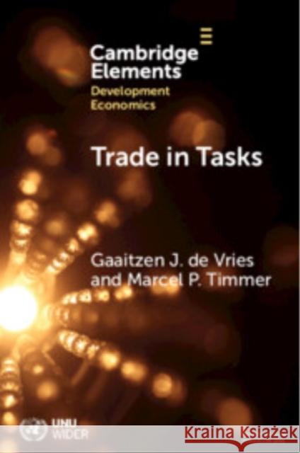 Trade in Tasks: A New Perspective on International Trade, Structural Change and Economic Development Marcel P. (University of Groningen) Timmer 9781009512985 Cambridge University Press - książka