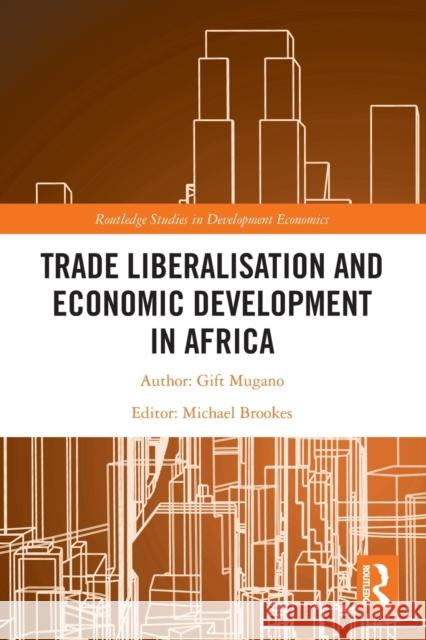 Trade Liberalisation and Economic Development in Africa Gift Mugano Michael Brookes 9780367749118 Routledge - książka