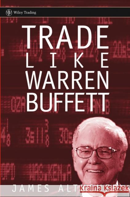 Trade Like Warren Buffett James Altucher 9780471655848 John Wiley & Sons - książka