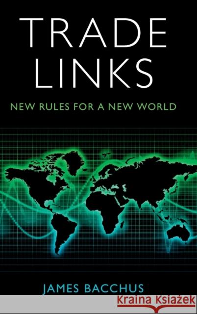 Trade Links: New Rules for a New World James Bacchus 9781009098106 Cambridge University Press - książka