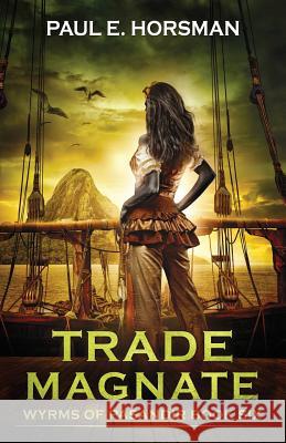 Trade Magnate Paul E. Horsman 9789491730375 Red Rune Books - książka