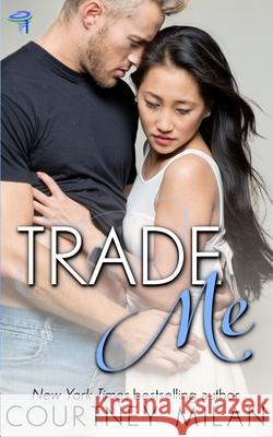 Trade Me Courtney Milan 9781519006042 Independently Published - książka
