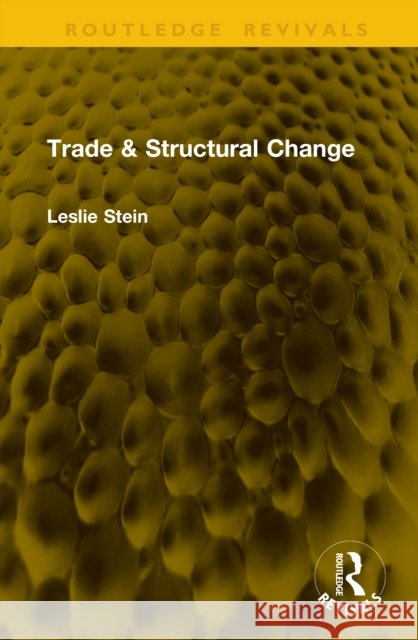 Trade & Structural Change Leslie Stein 9781041303879 Routledge - książka