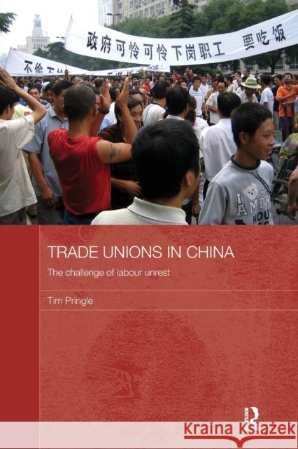 Trade Unions in China: The Challenge of Labour Unrest Pringle, Tim 9780415728355 Routledge - książka