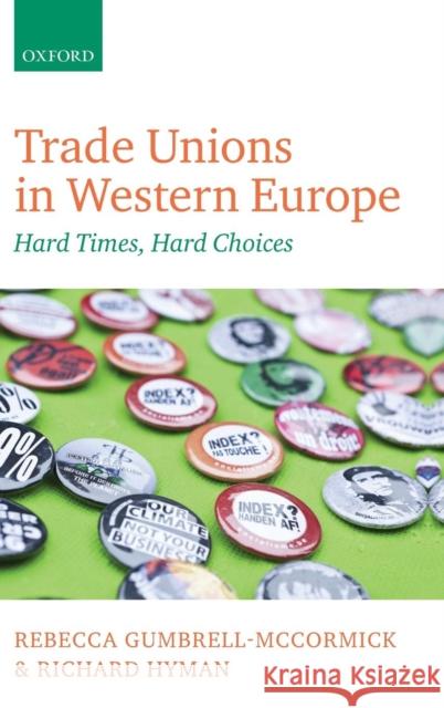 Trade Unions in Western Europe: Hard Times, Hard Choices Gumbrell-McCormick, Rebecca 9780199644414 Oxford University Press, USA - książka