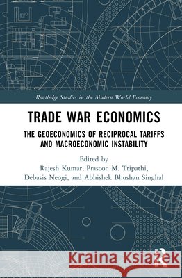 Trade War Economics: The Geoeconomics of Reciprocal Tariffs and Macroeconomic Instability  9781041211440 Taylor & Francis Ltd - książka