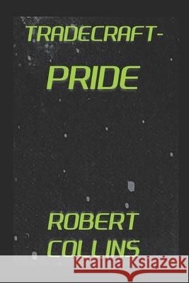 Tradecraft: Pride Robert Collins 9798507468836 Independently Published - książka