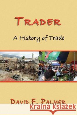 Trader: A History of Trade David F. Palmer 9781922343789 Linellen Press - książka