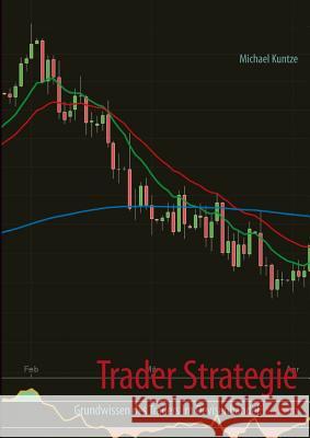 Trader Strategie: Grundwissen des Traders im Devisenhandel Kuntze, Michael 9783732247165 Books on Demand - książka