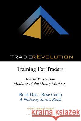 Traderevolution: Training for Traders Chapman-Blench, Neil F. 9781477215548 Authorhouse - książka