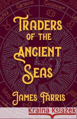 Traders of the Ancient Seas James Farris   9781737586340 Charis Publishing - książka