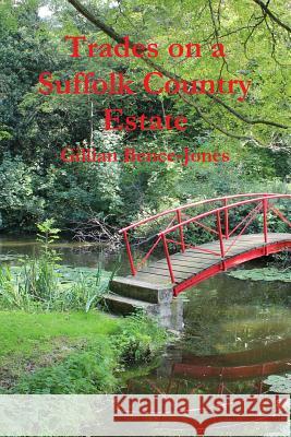 Trades on a Suffolk Country Estate Gillian Bence-Jones 9781326869441 Lulu.com - książka