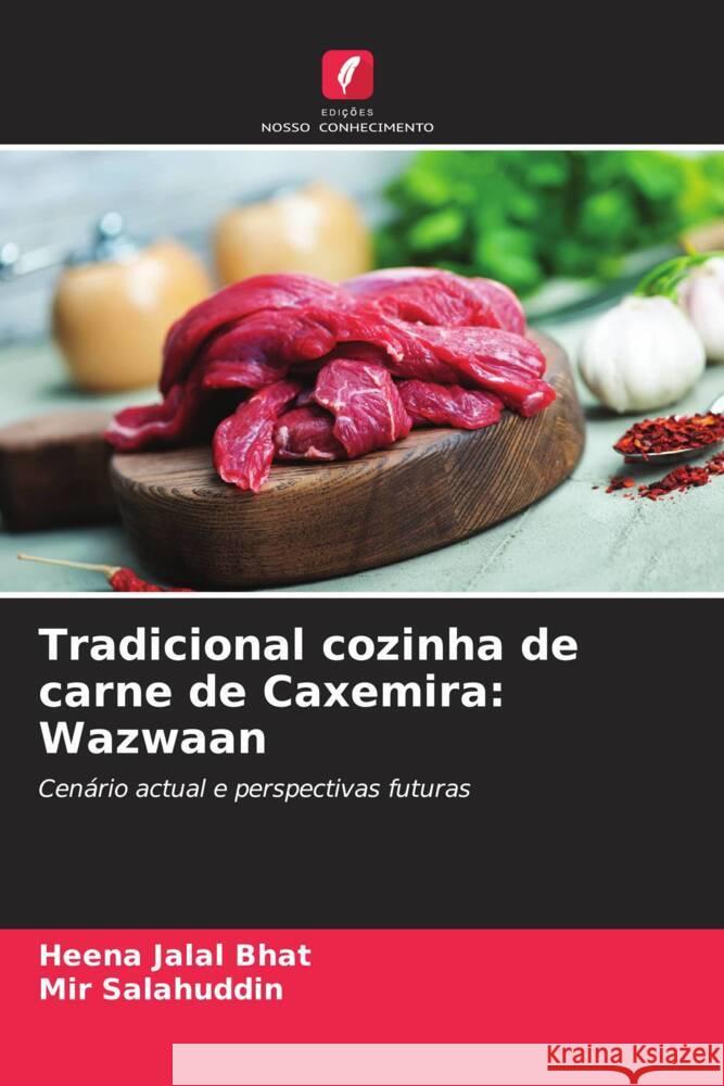 Tradicional cozinha de carne de Caxemira: Wazwaan Bhat, Heena Jalal, Salahuddin, Mir 9786205246832 Edições Nosso Conhecimento - książka