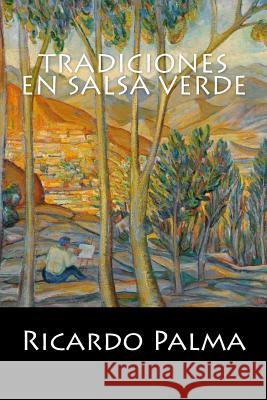 Tradiciones en Salsa Verde Ricardo Palma 9781542986663 Createspace Independent Publishing Platform - książka