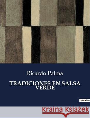 Tradiciones En Salsa Verde Ricardo Palma   9791041813124 Culturea - książka