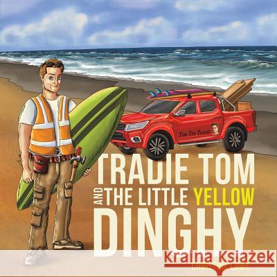 Tradie Tom and the little Yellow Dinghy Christine Lowe 9781528904445 Austin Macauley Publishers - książka