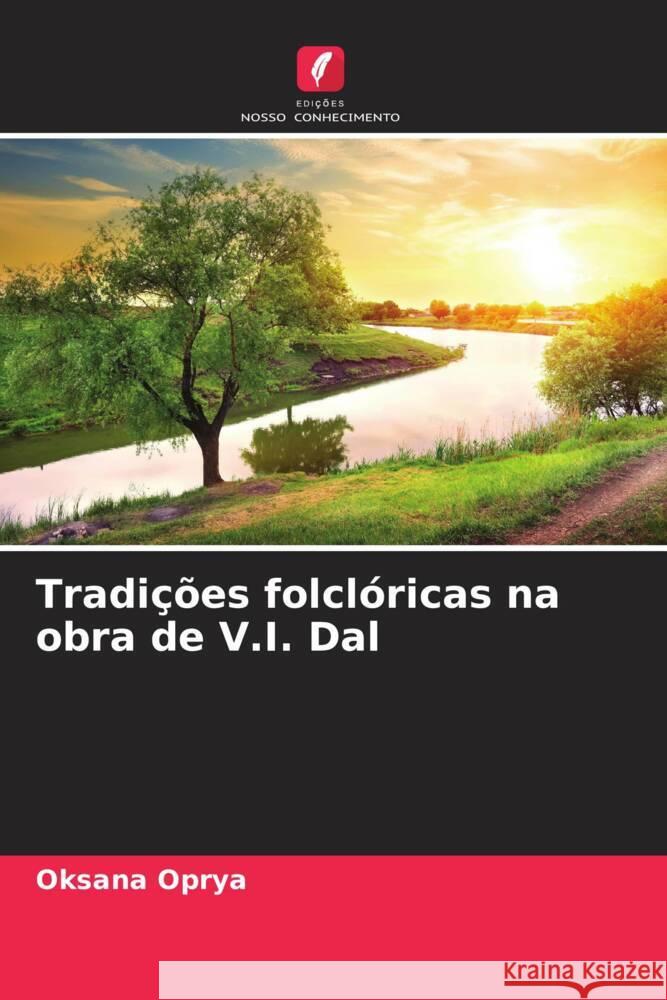 Tradições folclóricas na obra de V.I. Dal Oprya, Oksana 9786208927257 Edições Nosso Conhecimento - książka