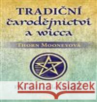 Tradiční čarodějnictví a wicca Thorn Mooneyová 9788076511507 Fontána - książka