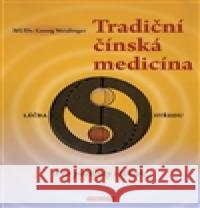 Tradiční čínská medicína Georg Weidinger 9788073368739 Fontána - książka