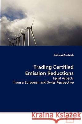 Trading Certified Emission Reductions Andreas Zumbach 9783639081824 VDM VERLAG DR. MULLER AKTIENGESELLSCHAFT & CO - książka