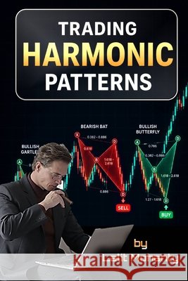 Trading Harmonic Patterns: The Complete Mastery Guide to Profitable Harmonic Trading Mohanty, Lalit Prasad 9798188458348 Independently Published - książka