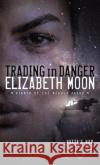 Trading in Danger Elizabeth Moon 9780345447616 Del Rey Books