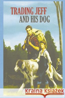 Trading Jeff and His Dog Jim Kjelgaard 9781773236254 Must Have Books - książka