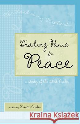 Trading Panic for Peace Kristen Sauder 9781602663725 Xulon Press - książka