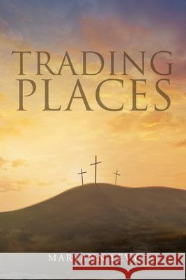 Trading Places Maryann Levy 9781641403962 Christian Faith Publishing, Inc. - książka