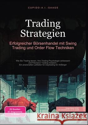 Trading Strategien: Erfolgreicher B?rsenhandel mit Swing Trading und Order Flow Techniken Cupido A. I. Saage 9783691411539 Saage Media Gmbh - książka