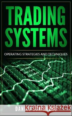 Trading Systems: Operating Strategies and Techniques Danilo Schiavone 9781695609419 Independently Published - książka